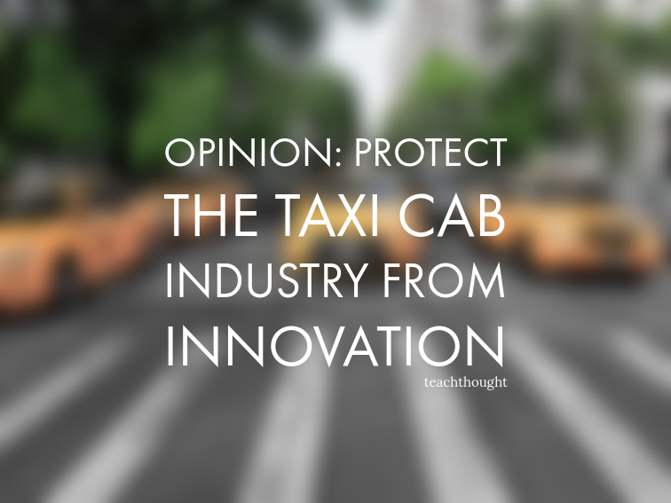 Opinion: Protect The Taxi Cab Industry From Innovation