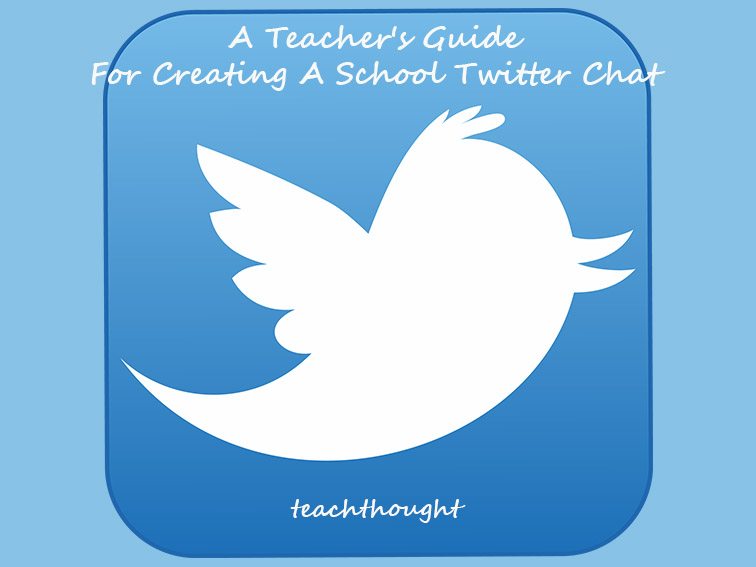 A Teacher’s Guide For Creating A School Twitter Chat
