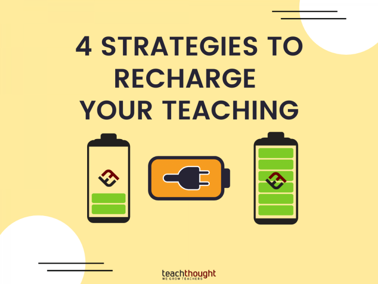 4 Strategies To Recharge Your Teaching