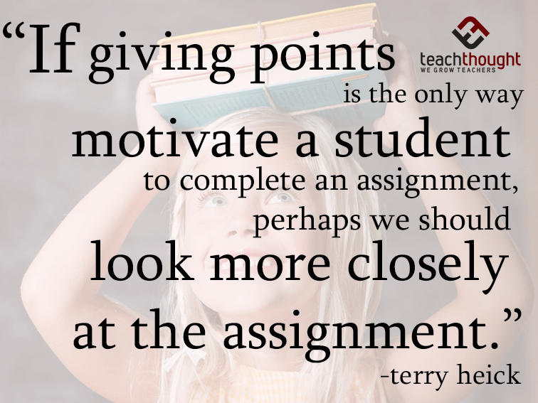 “If giving points is the only way to motivate a student…”