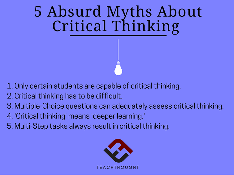 5 Absurd Myths About Critical Thinking