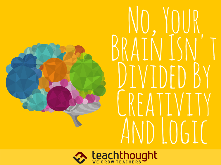 No, Your Brain Isn’t Divided By Creativity And Logic