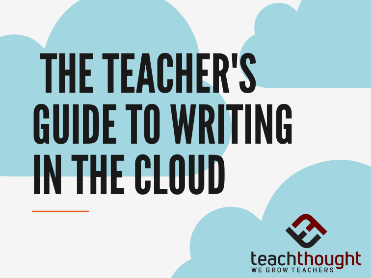 The Teacher’s Guide To Writing In The Cloud