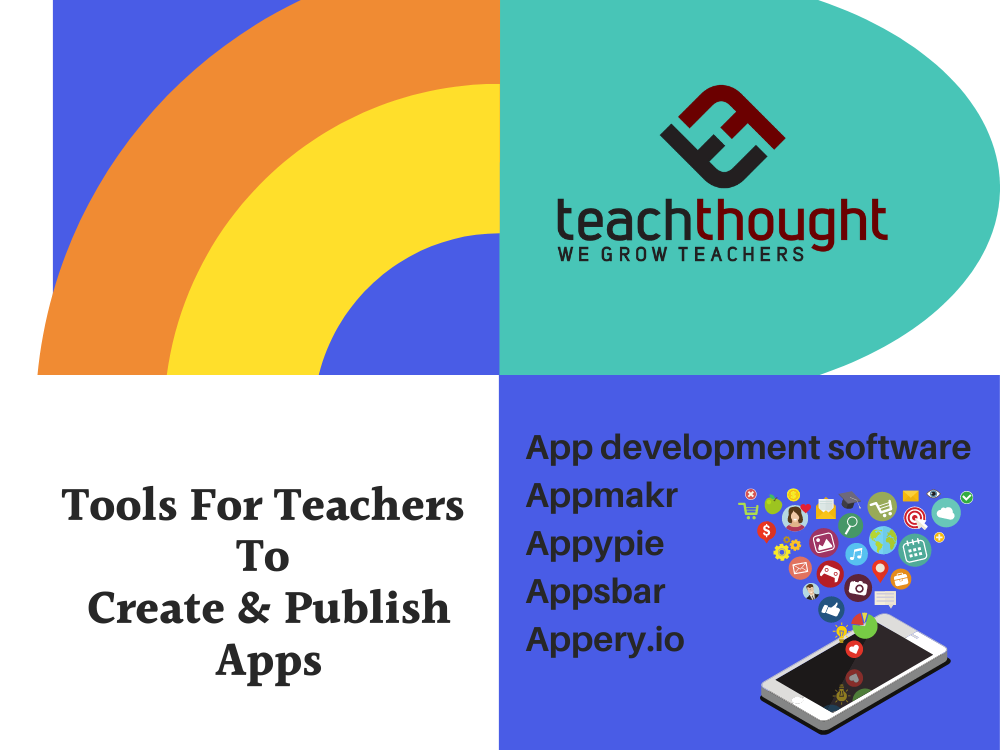 5 Tools For Teachers To Create And Publish Apps Of Their Own